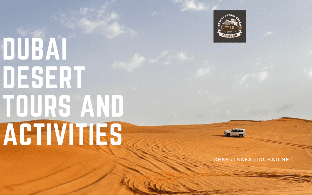 Top 7 Dubai Tours and Activities